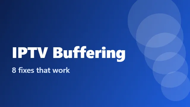 IPTV buffering fixes
