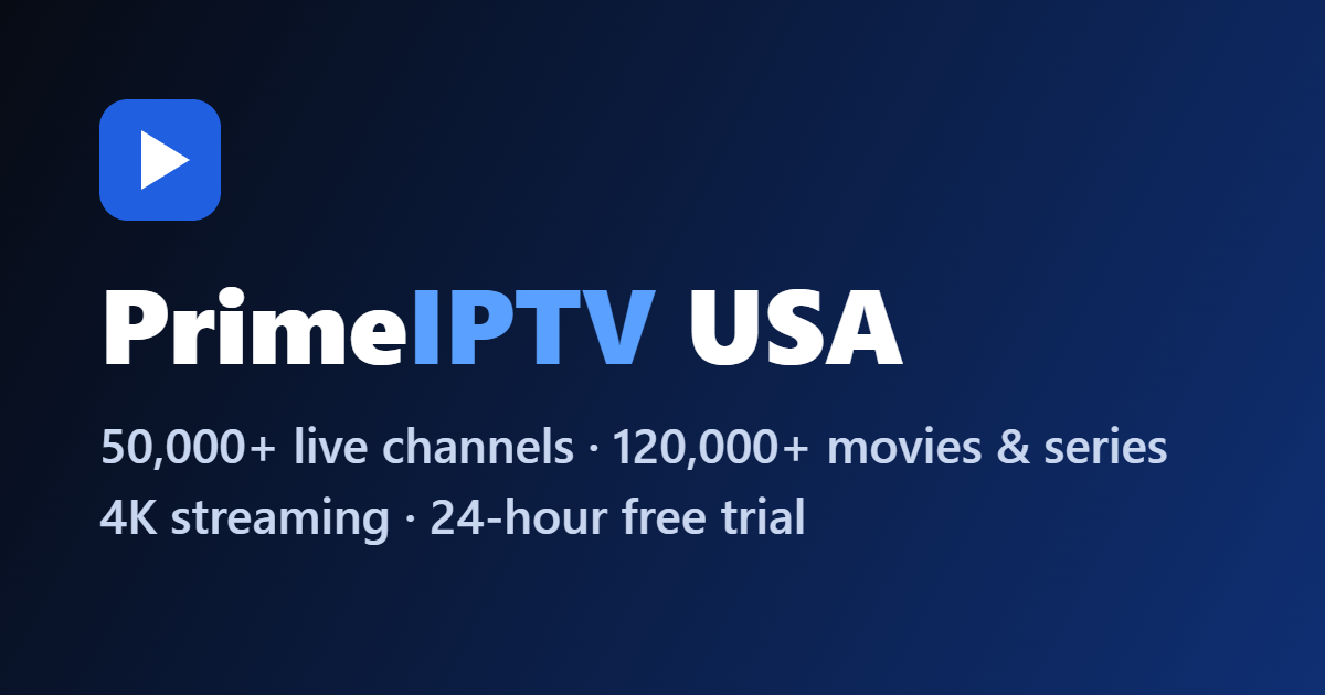 Prime IPTV USA - IPTV USA subscription with live TV, movies and series in 4K
